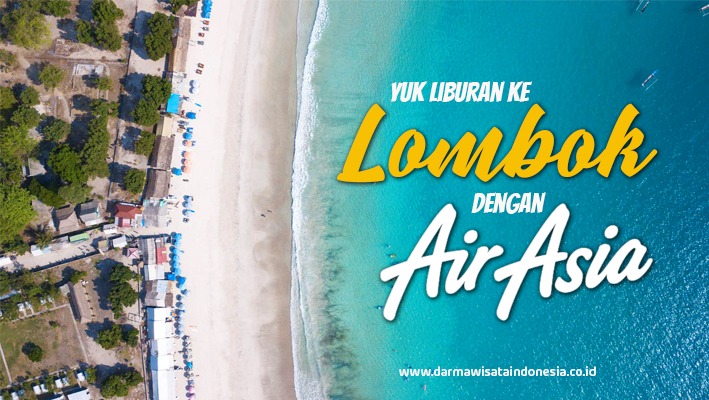 Yuk liburan ke Lombok dengan AirAsia