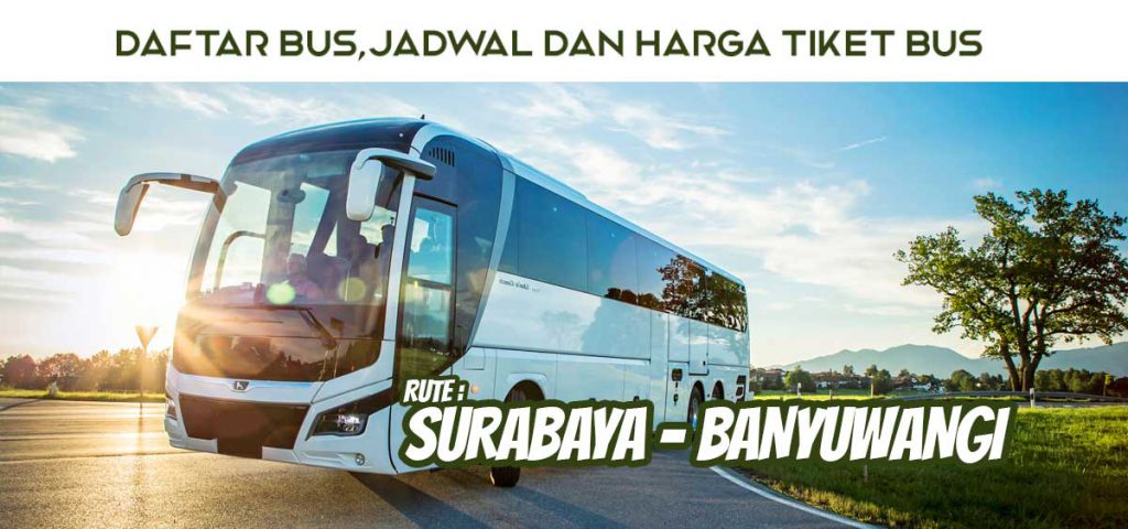 Pesan Tiket Bus Surabaya-Banyuwangi