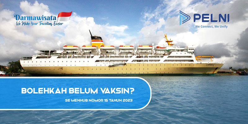 Bolehkah Belum Vaksin? Beli tiket kapal Laut PELNI Darmawisata tour travel